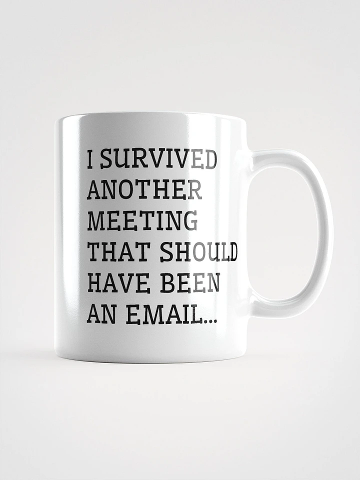 I Survived Another Meeting Mug product image (1)