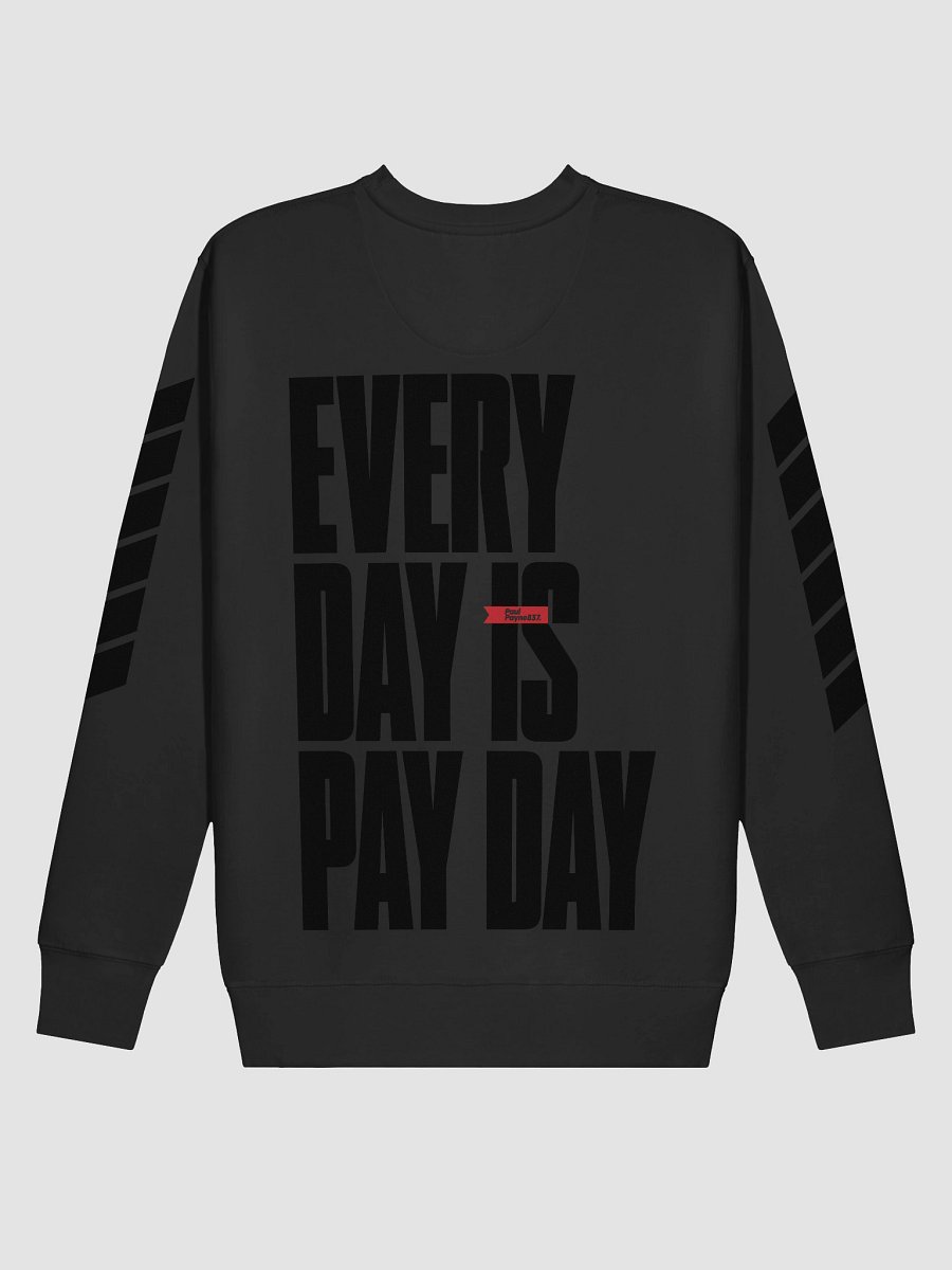 Everyday is Payday Cotton Sweatshirt product image (5)