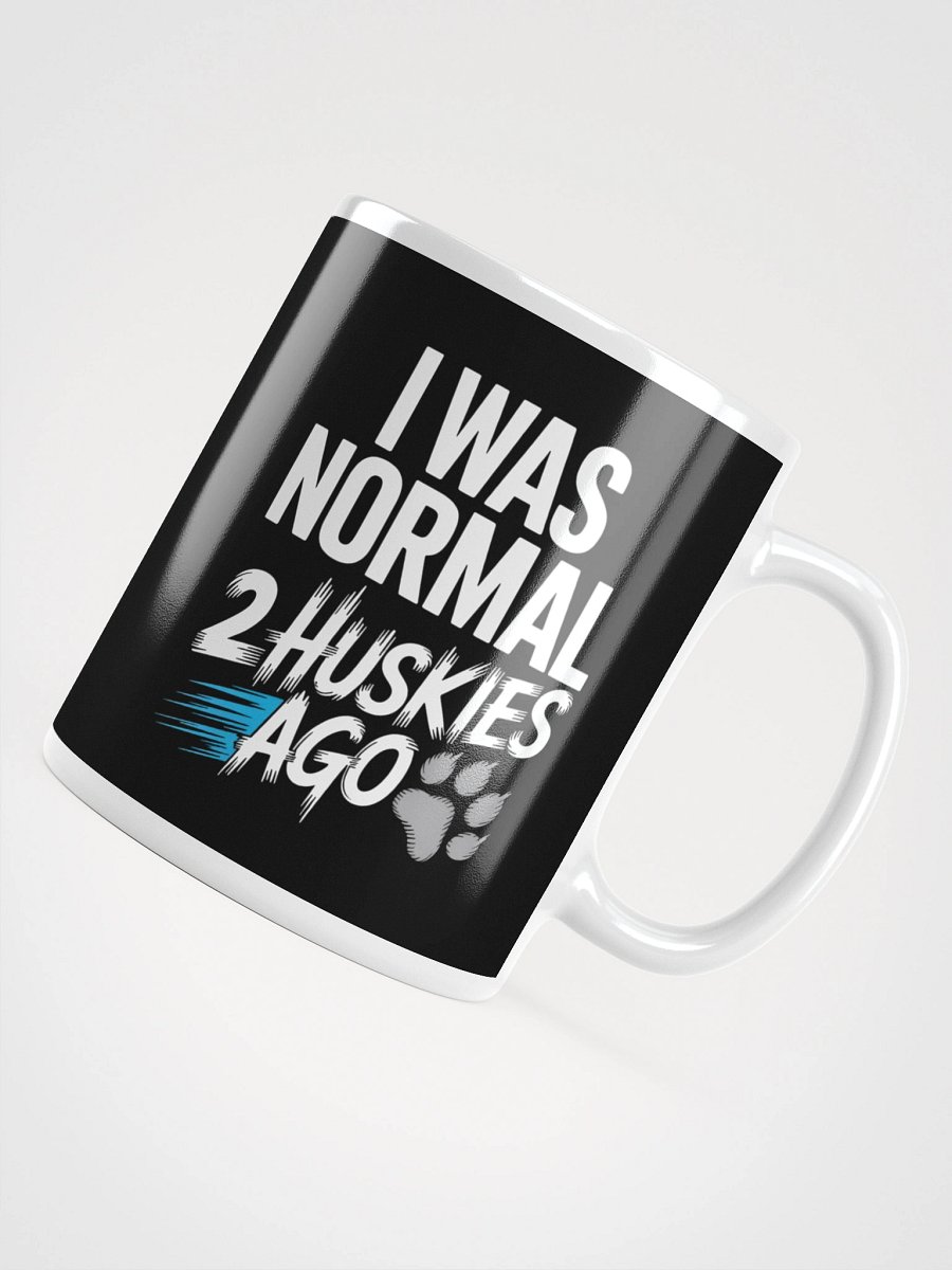 I Was Normal 2 Huskies Ago – Funny Siberian Husky Dog Lover Mug product image (4)