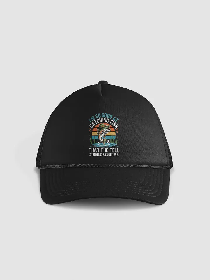 I'm So Good At Catching Fish That The Fish Tell Stories Fisherman Hat product image (1)
