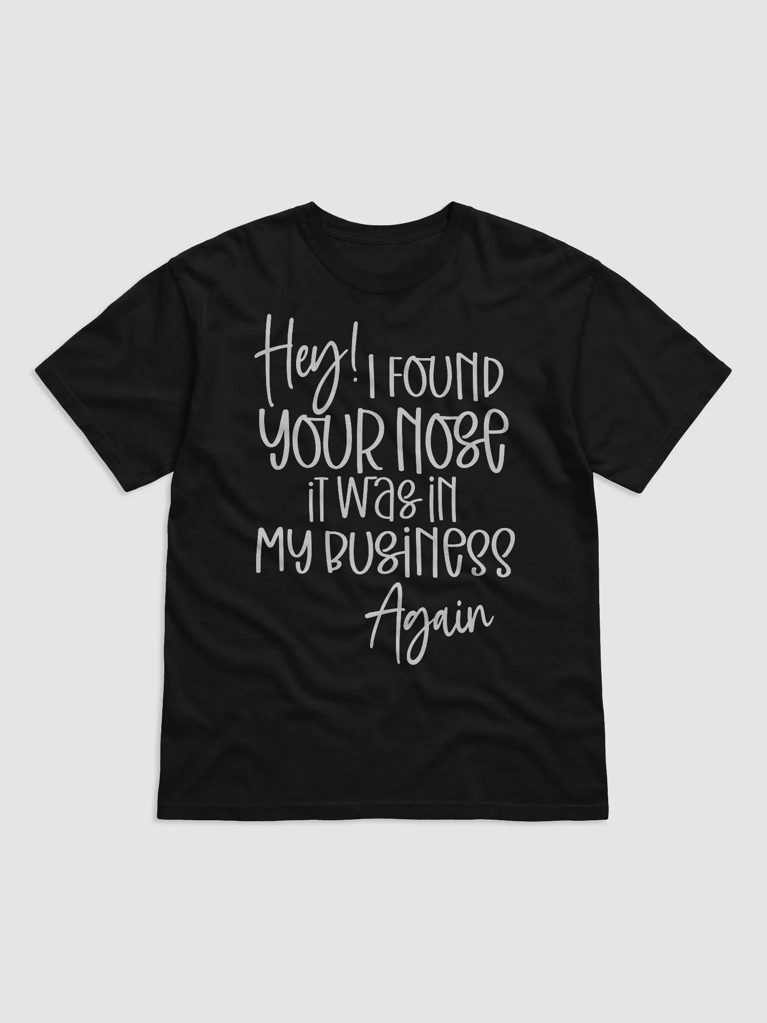 I Found Your Nose Tee product image (1)