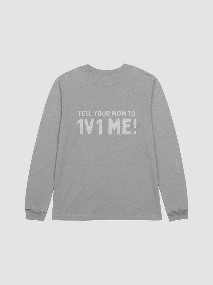 Tell your mom to 1v1 me product image (15)