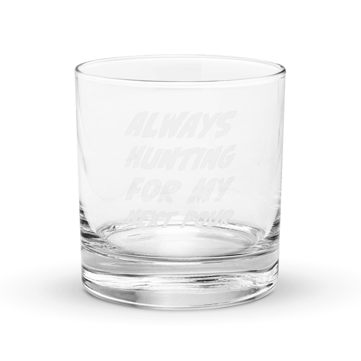 Always Hunting for Next Pour - Whiskey Glass (White) product image (1)