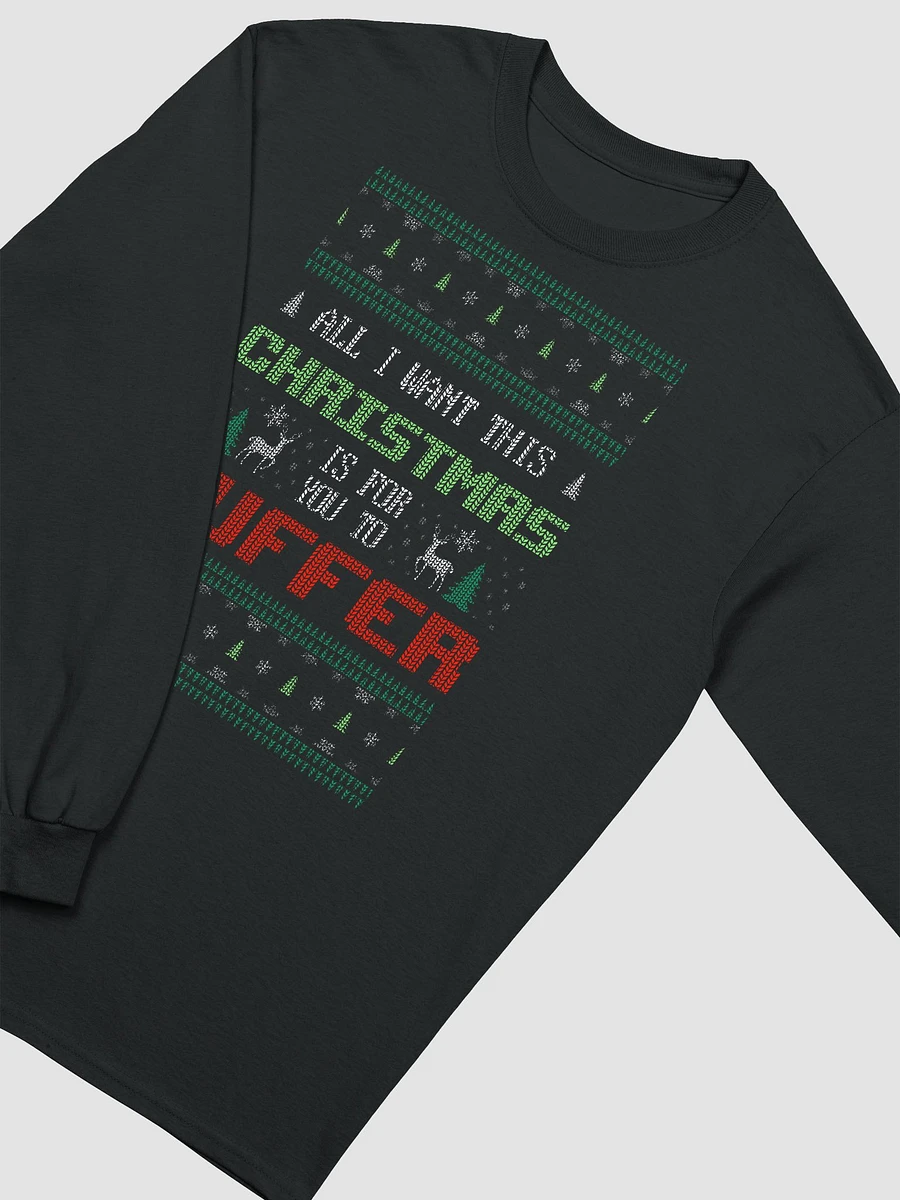 All I want for Christmas is for you to suffer - Long Sleeve Tee product image (3)