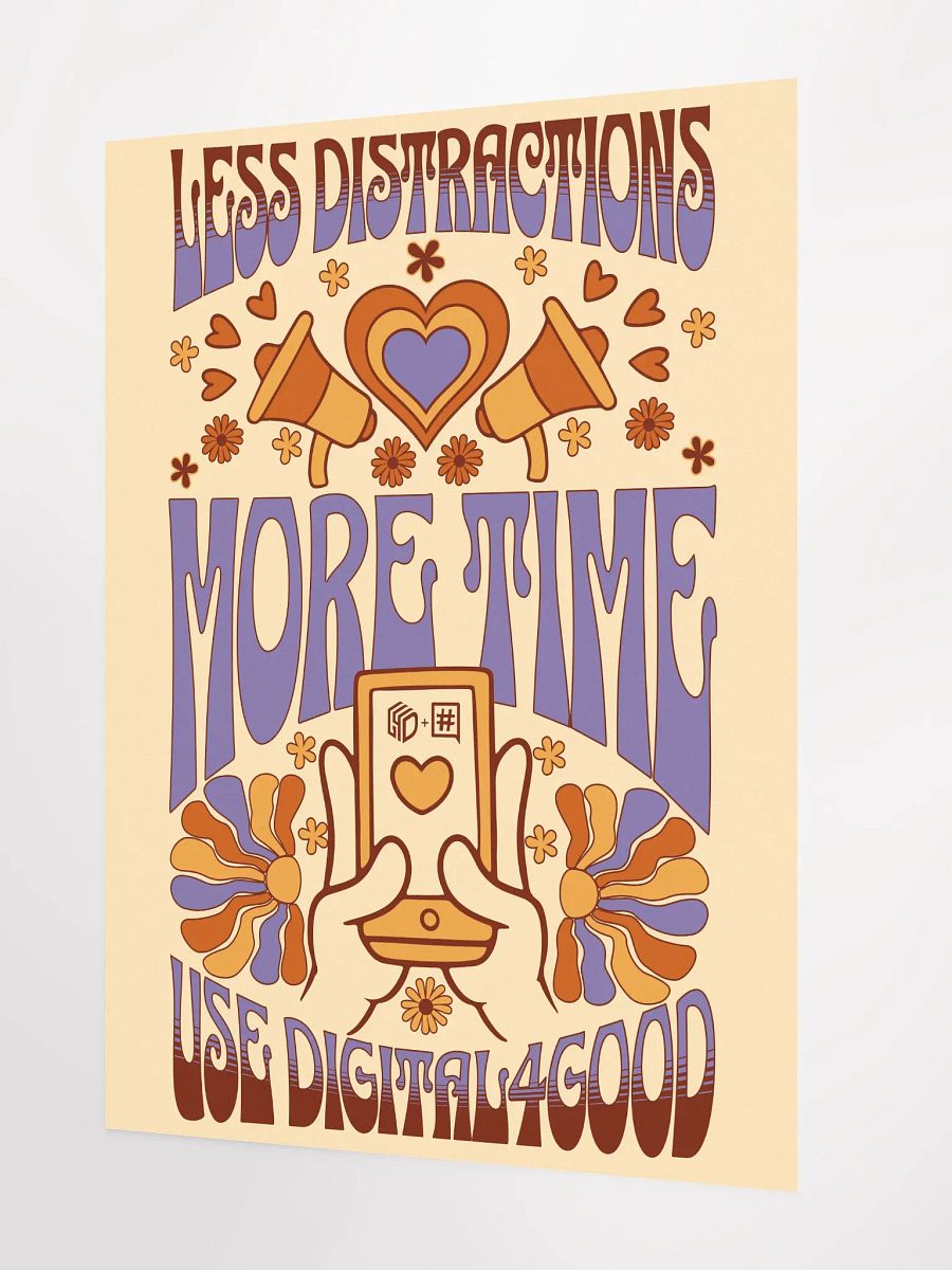 Less Distractions. More Time. Use Digital4Good Poster product image (2)