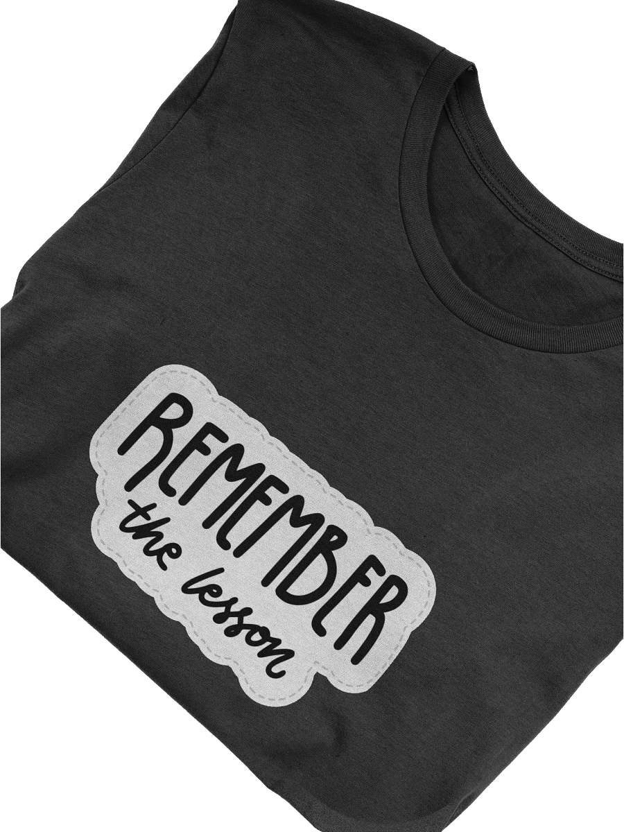 Remember the Lesson Black Unisex T-Shirt product image (9)