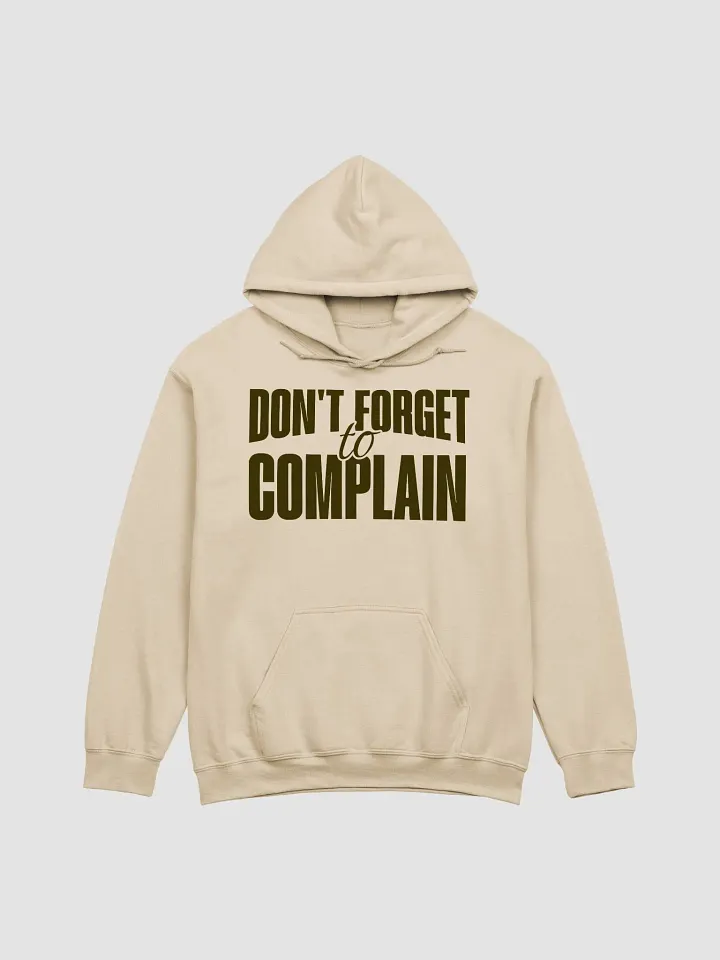 Don't Forget to Complain Hoodie product image (2)
