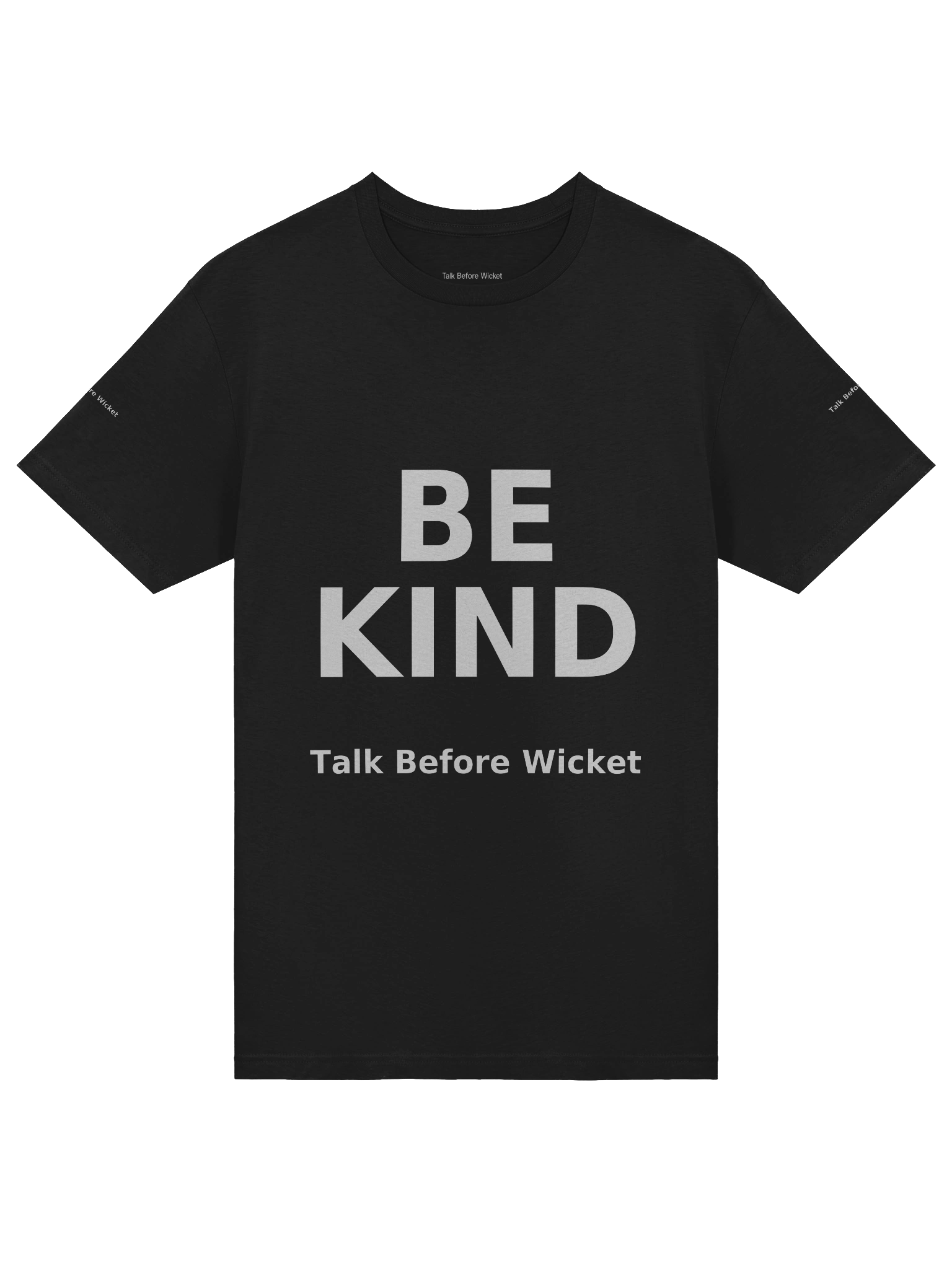 BE KIND T-Shirt — Talk Before Wicket - Minimal look. Maximum message. product image (17)