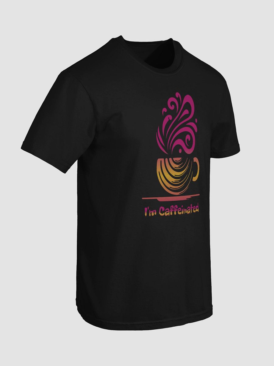 I'm Caffeinated Premium Unisex T-Shirt product image (28)