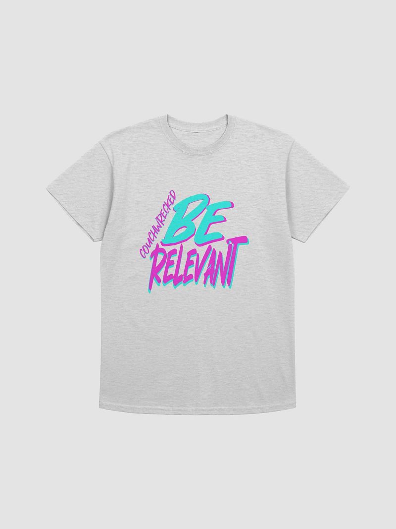 Shirt Be Relevant