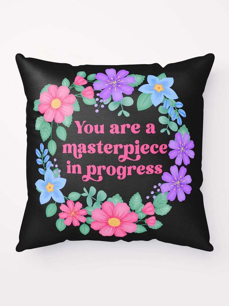 You are a masterpiece in progress - Motivational Pillow Black