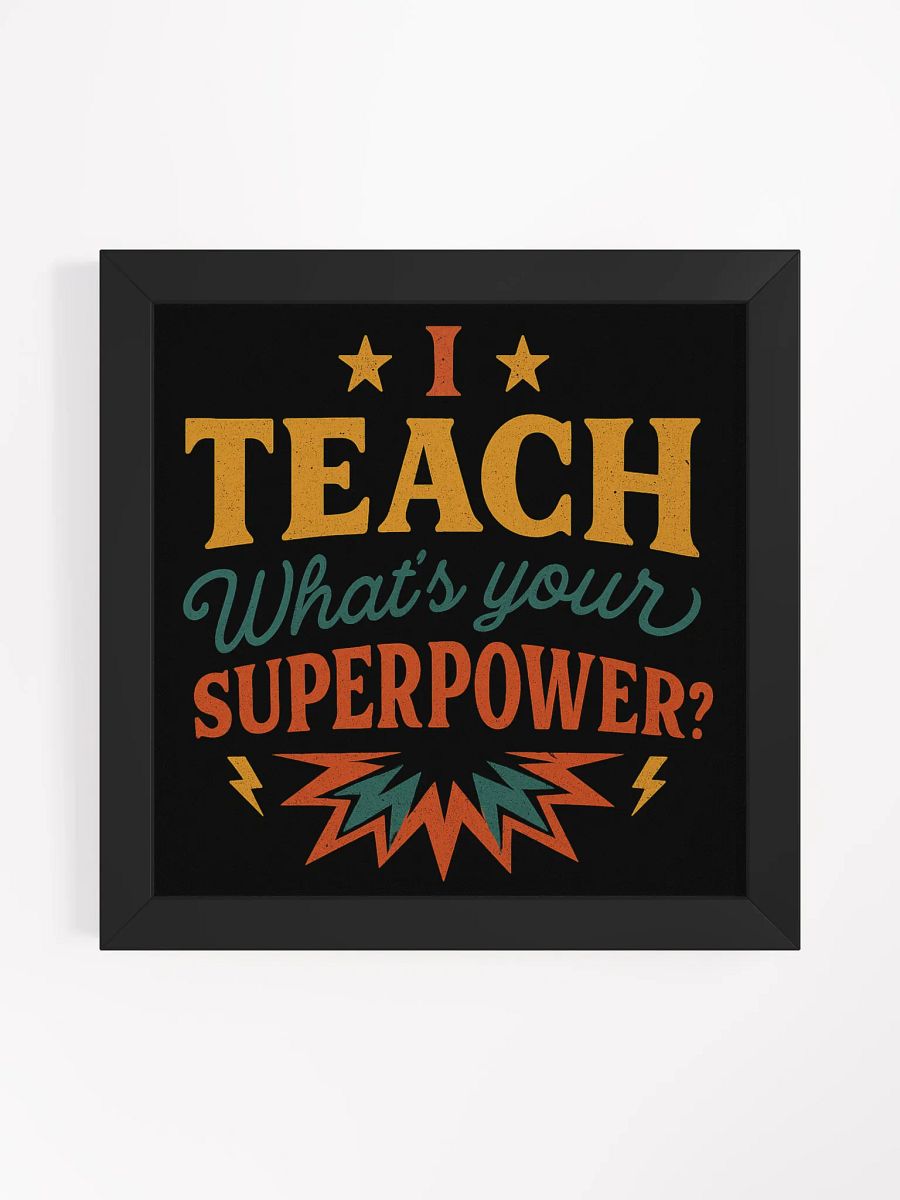 I Teach What’s Your Superpower Framed Poster – Comic-Style Teacher Art product image (5)
