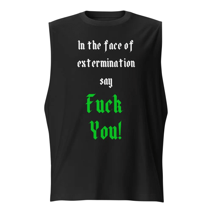 In the Face of Extermination Muscle Tank product image (1)