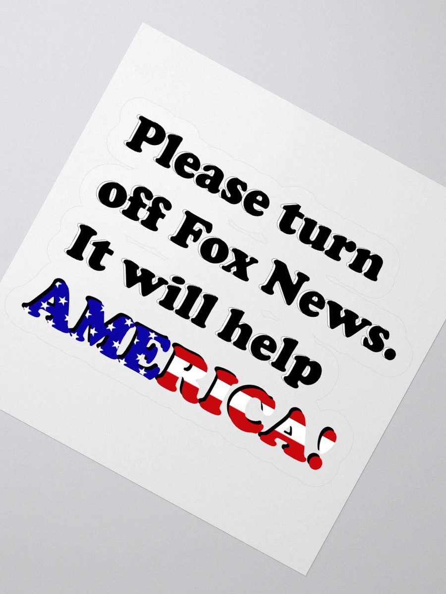 Please Turn Off Fox News. It Will Help America! Sticker product image (6)
