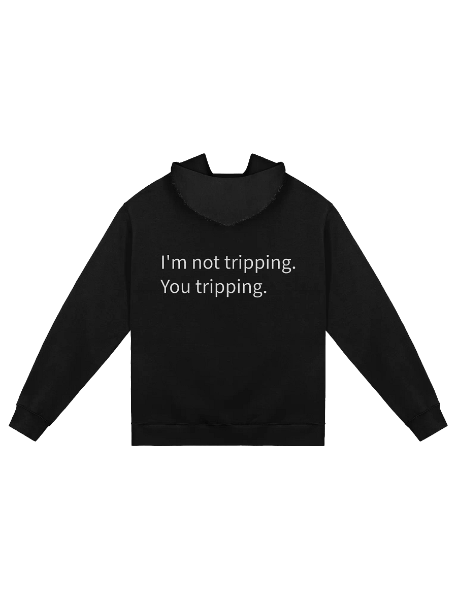 I'm not tripping Hoodie product image (1)
