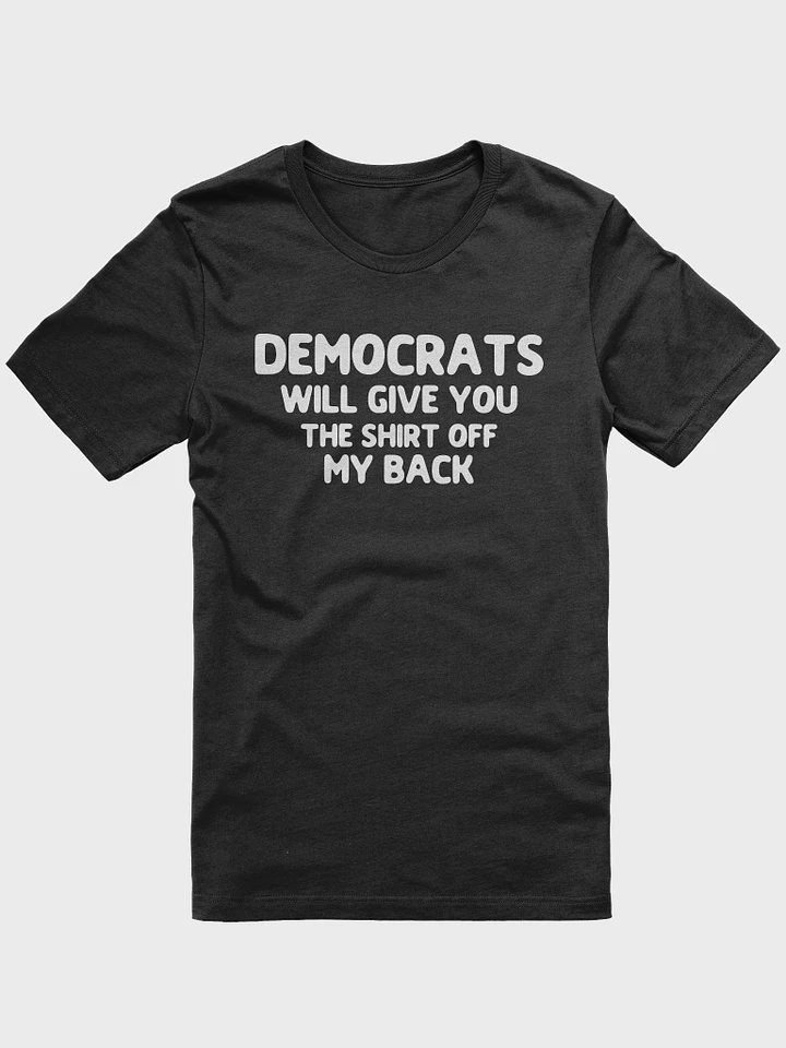 Funny Democrat Shirt off My Back Republican T-Shirt product image (1)
