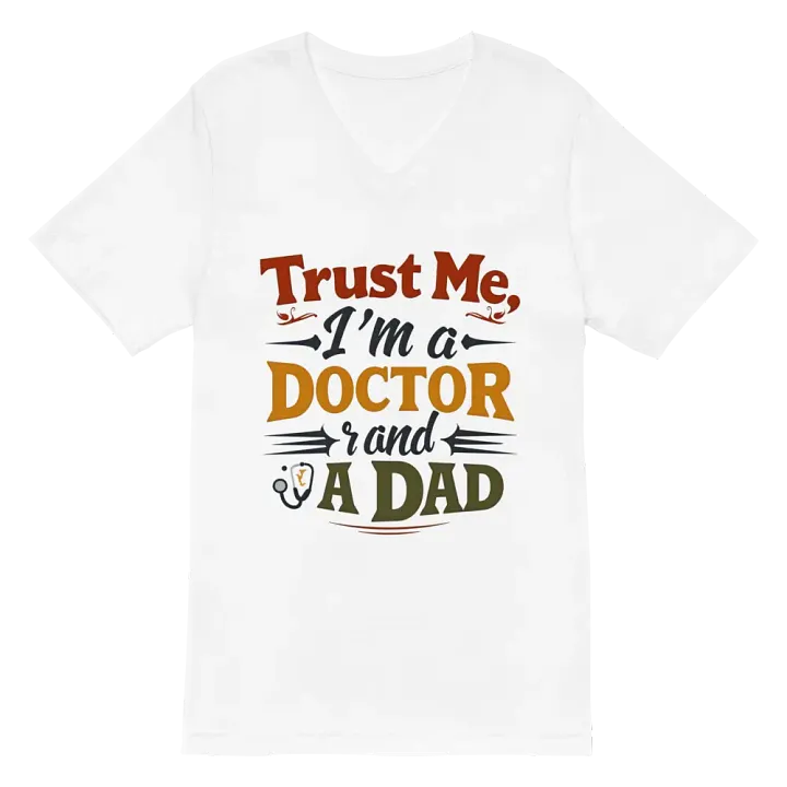 Trust Me, I'm a Doctor and a Dad V-Neck Tee product image (2)