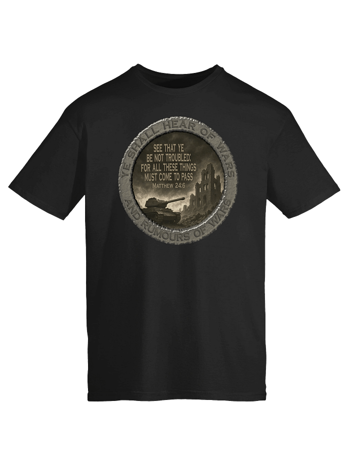 Matthew 24:6 T-Shirt product image (5)