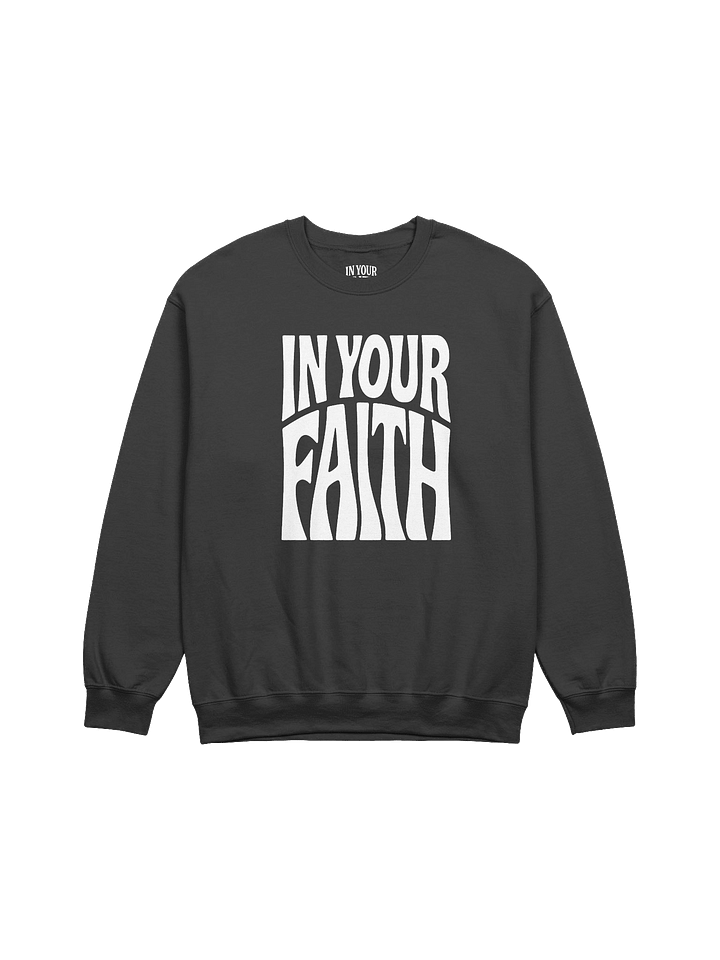 In Your Faith Sweatshirt product image (1)