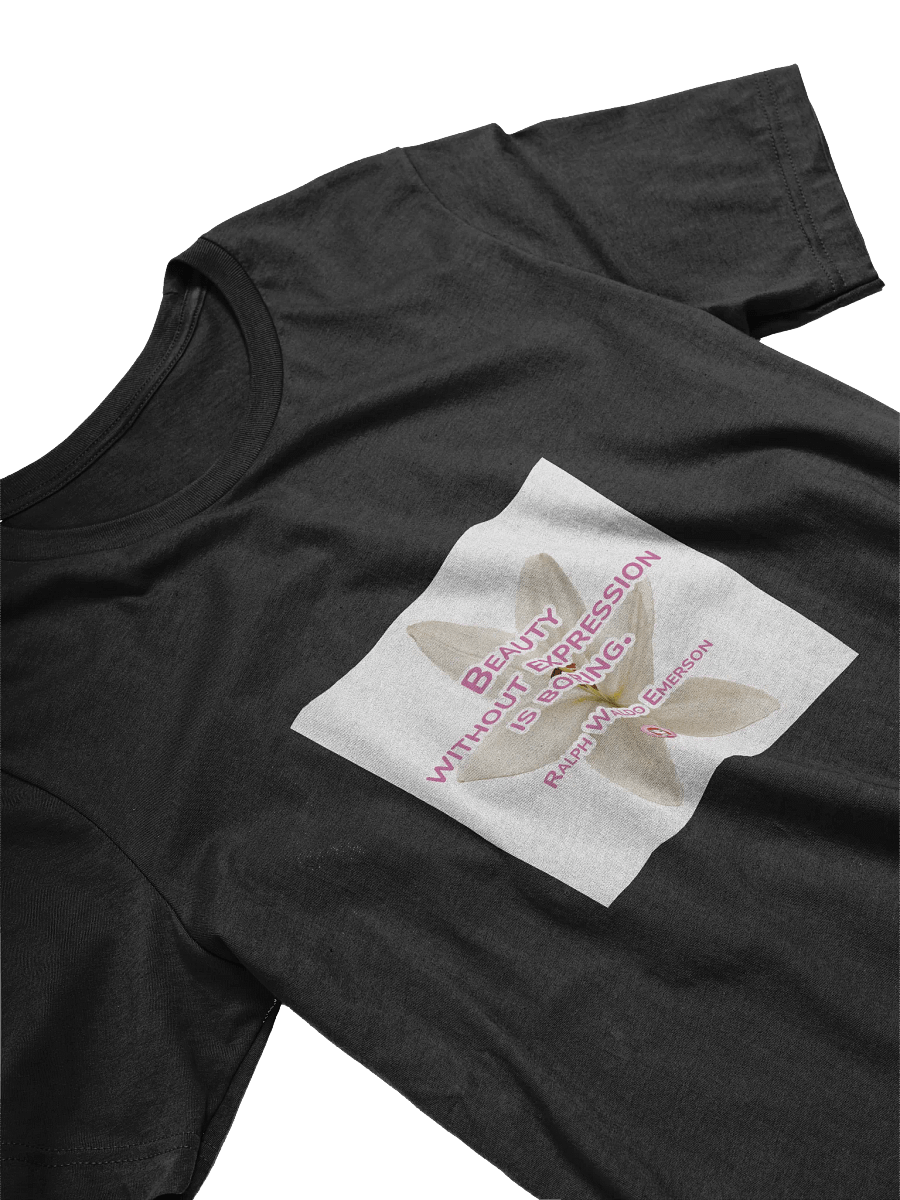 T054-001 Beauty without expression is boring. – Ralph Waldo Emerson | Expression of Beauty Lily Quote Tee product image (11)