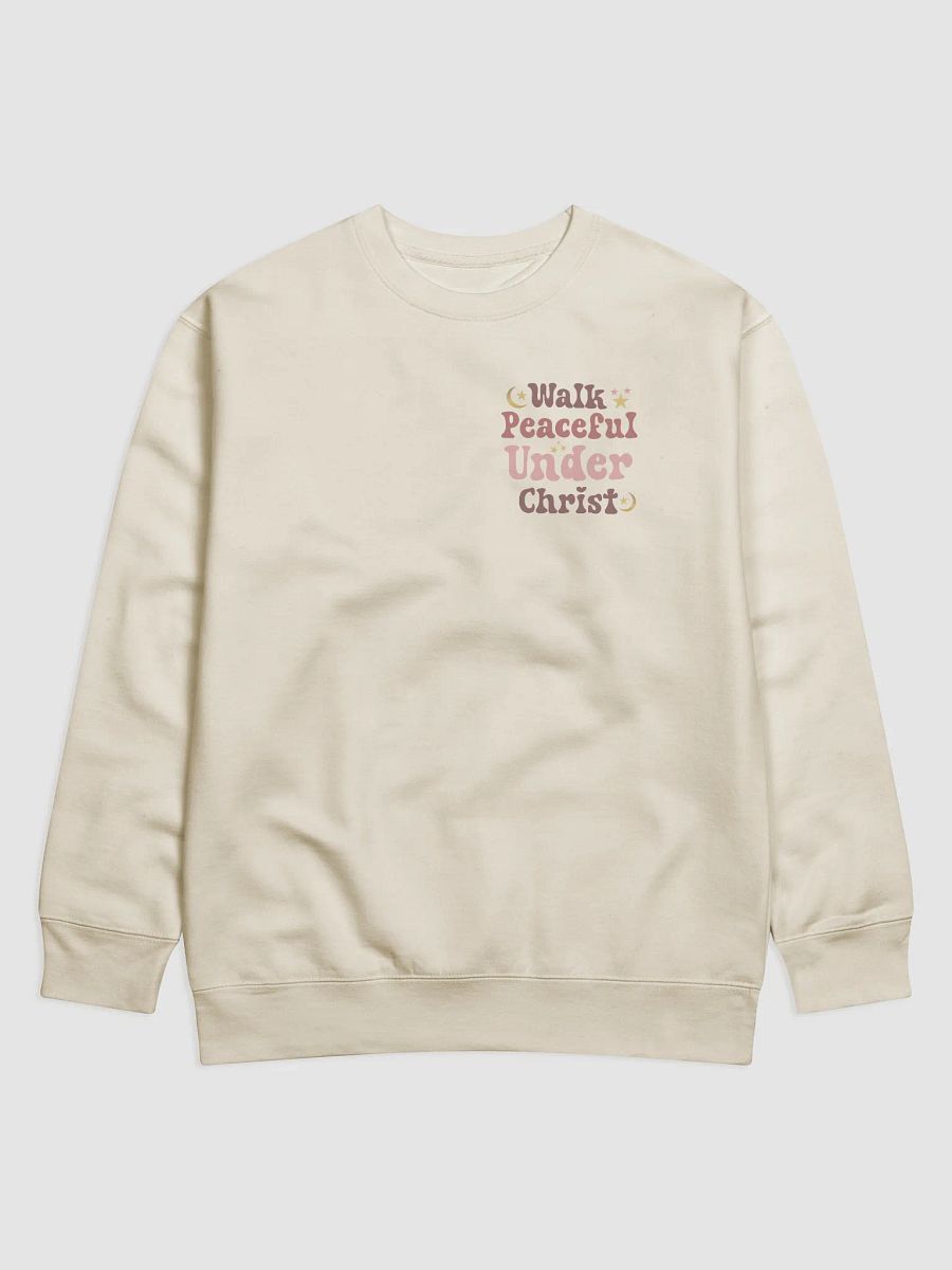 Walk Peaceful Under Christ Comfort Sweatshirt product image (2)