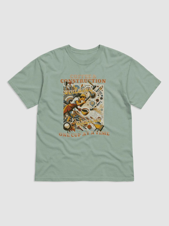 Coffee & Construction Building Dreams, One Cup at a Time T-Shirt product image (9)