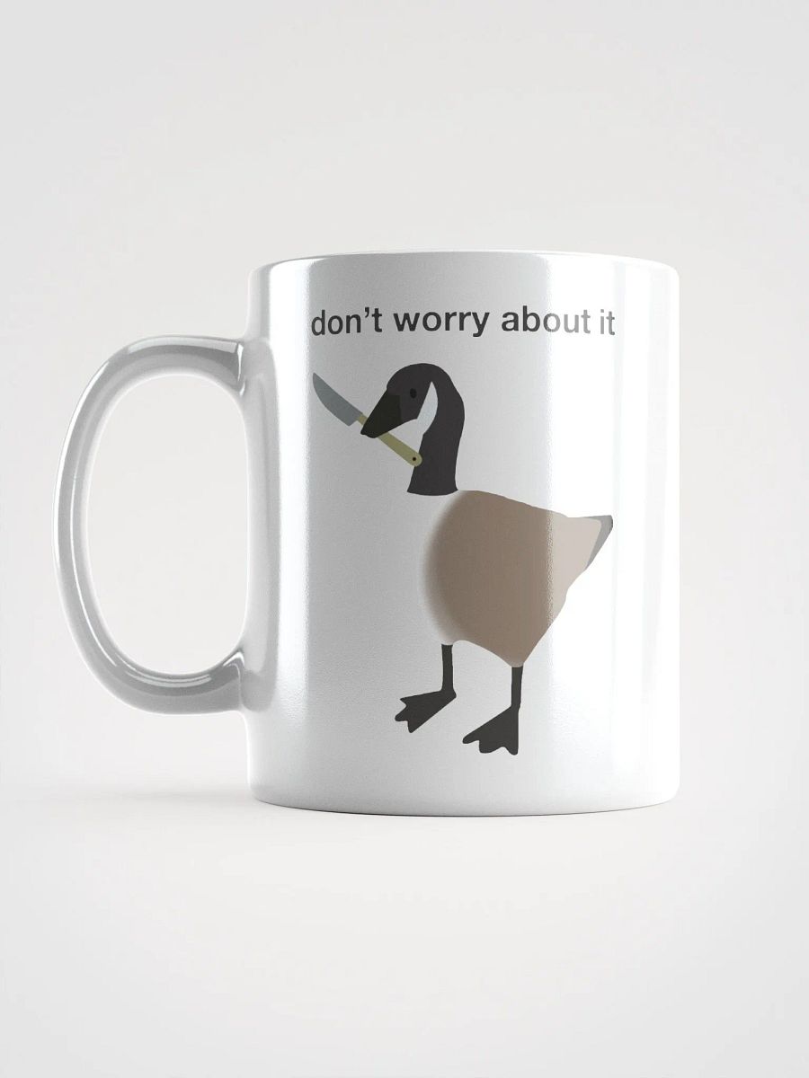 Don't Worry About It Goose Coffee Mug product image (6)
