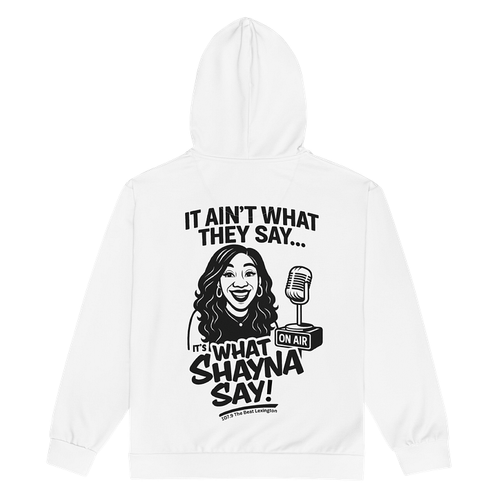 What Shayna Say Zip Up Hoodie product image (2)