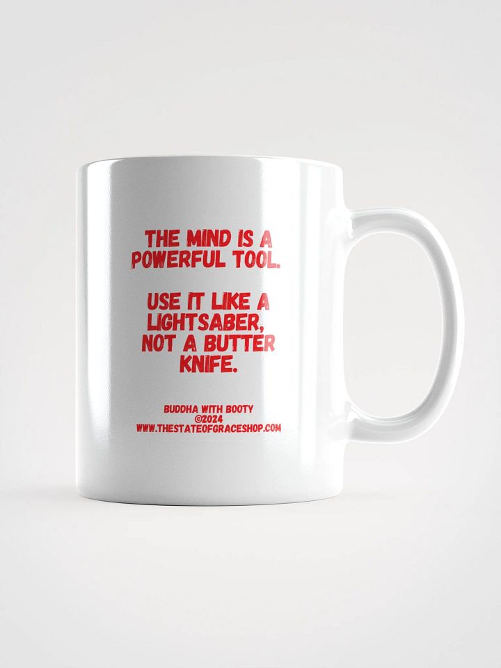 BUDDHA WITH BOOTY MUGS 4U - “The mind is a powerful tool. Use it like a lightsaber, not a butter knife.” product image (3)