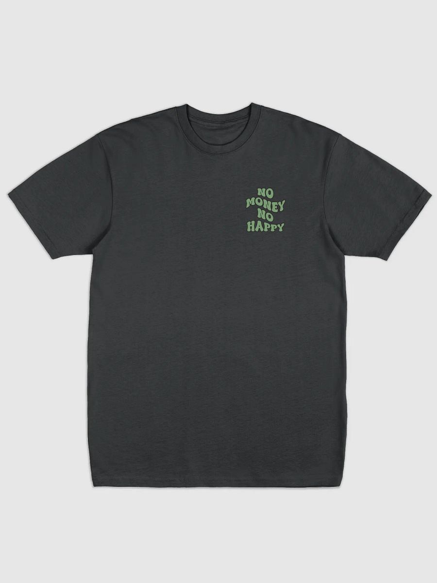 BUIII: No money, no happy T-shirt product image (1)