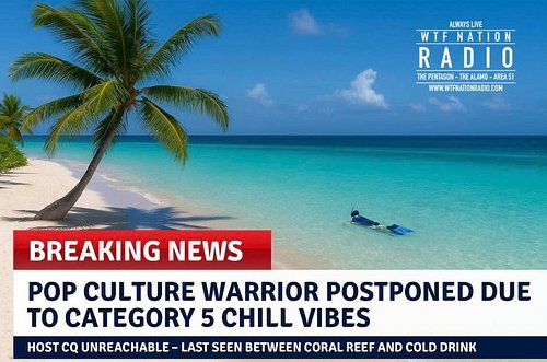 Breaking News: Tonight’s episode of Pop Culture Warrior has been postponed due to a Category 5 Chill Vibe rolling through the...