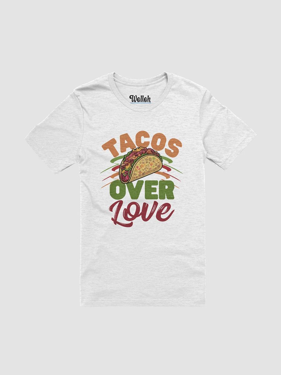Tacos Over Love - Funny Valentine's T-Shirt for taco fans and food lovers product image (1)