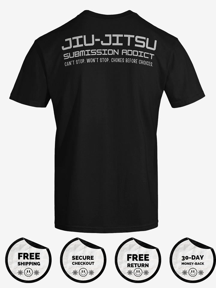 Jiu Jitsu SUBMISSION ADDICT Back DTG Printed T-Shirt! product image (1)