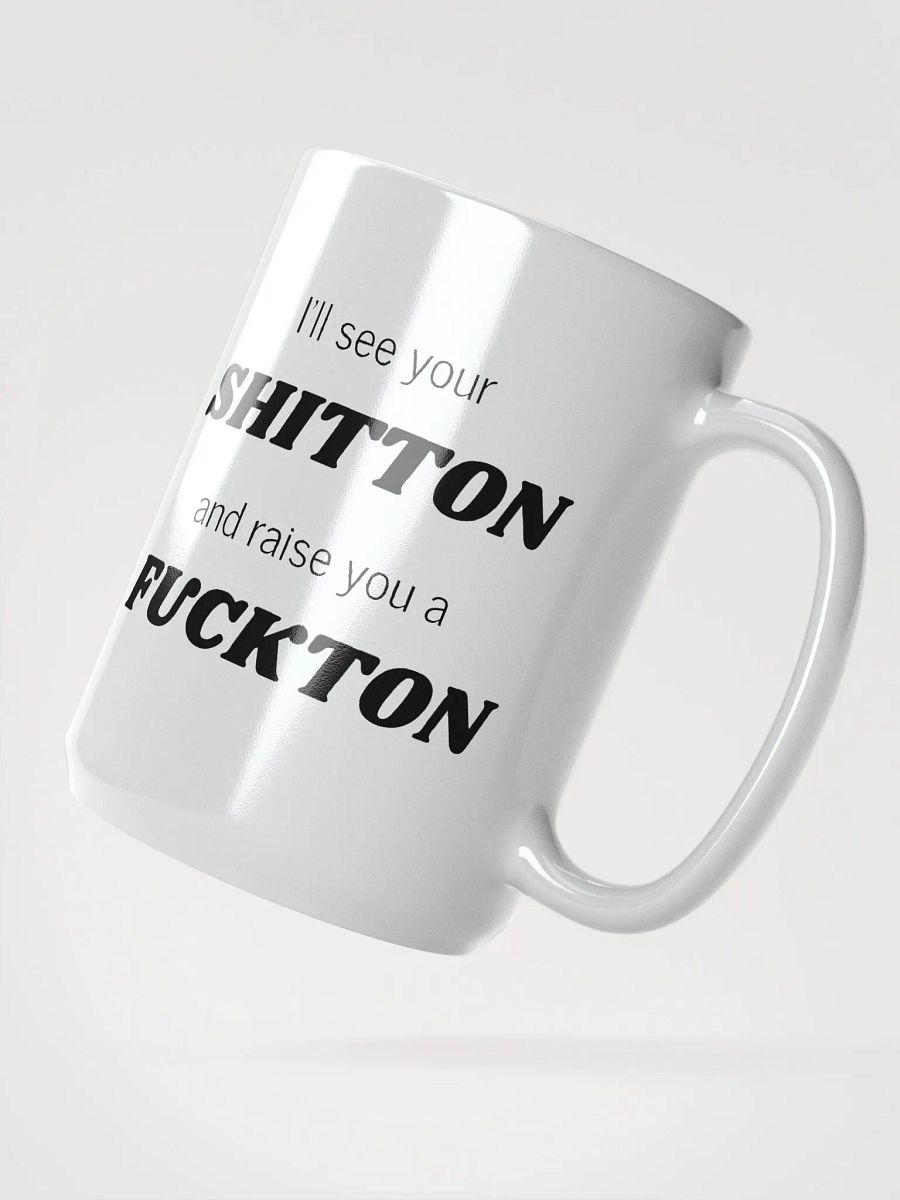 I'll see your Shit Ton Mug product image (2)
