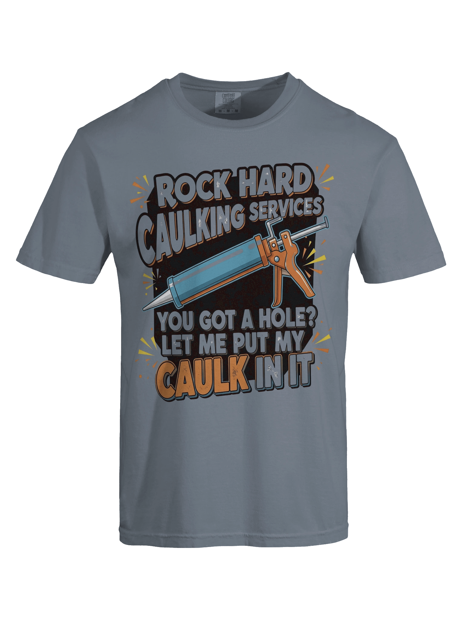Rock Hard Caulking Services" | Comfort Colors® Funny DIY Tee product image (53)