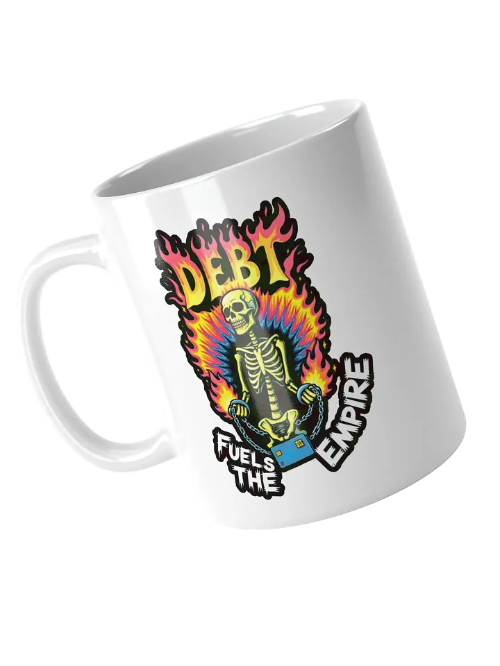Debt Fuels The Empire Mug product image (1)