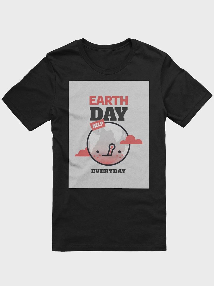 Earth Day Everyday TShirt product image (1)