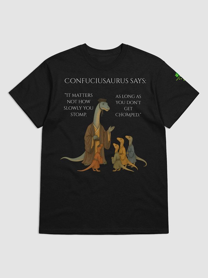 Confuciusaurus - Don't Get Chomped Funny Philosphical Dinosaur Shirt product image (6)