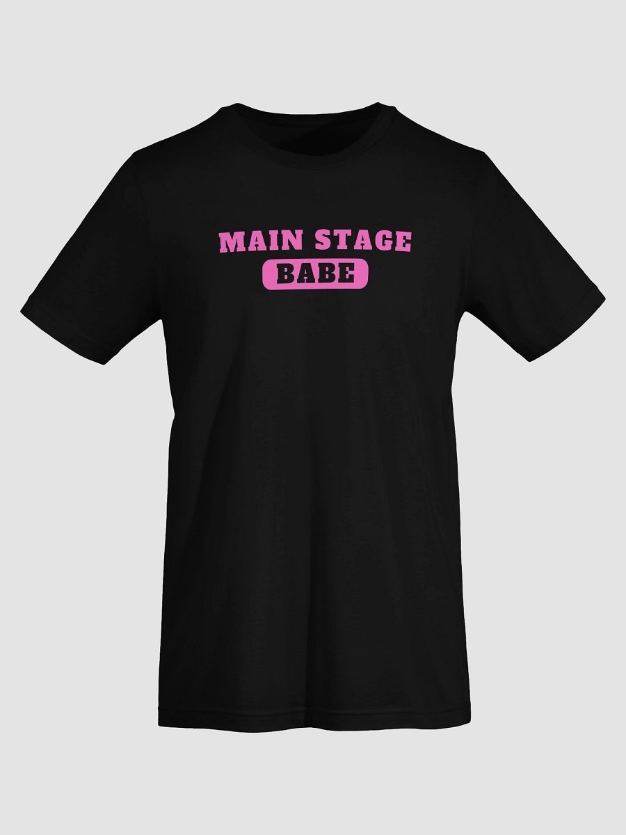 Main Stage Babe Short Sleeve Unisex T-Shirt product image (68)