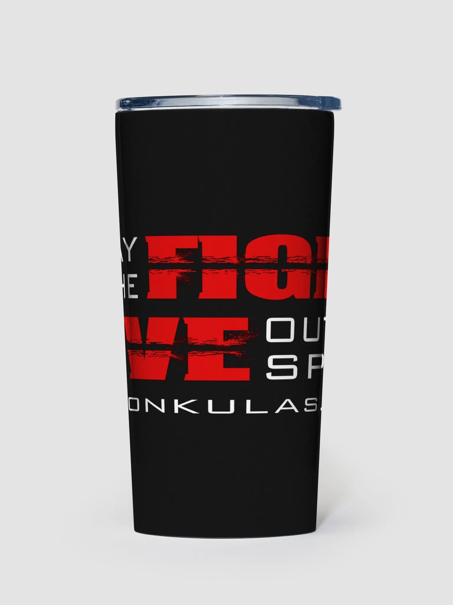 Stay in the Fight, Live Out of Spite - Black Tumbler product image (1)