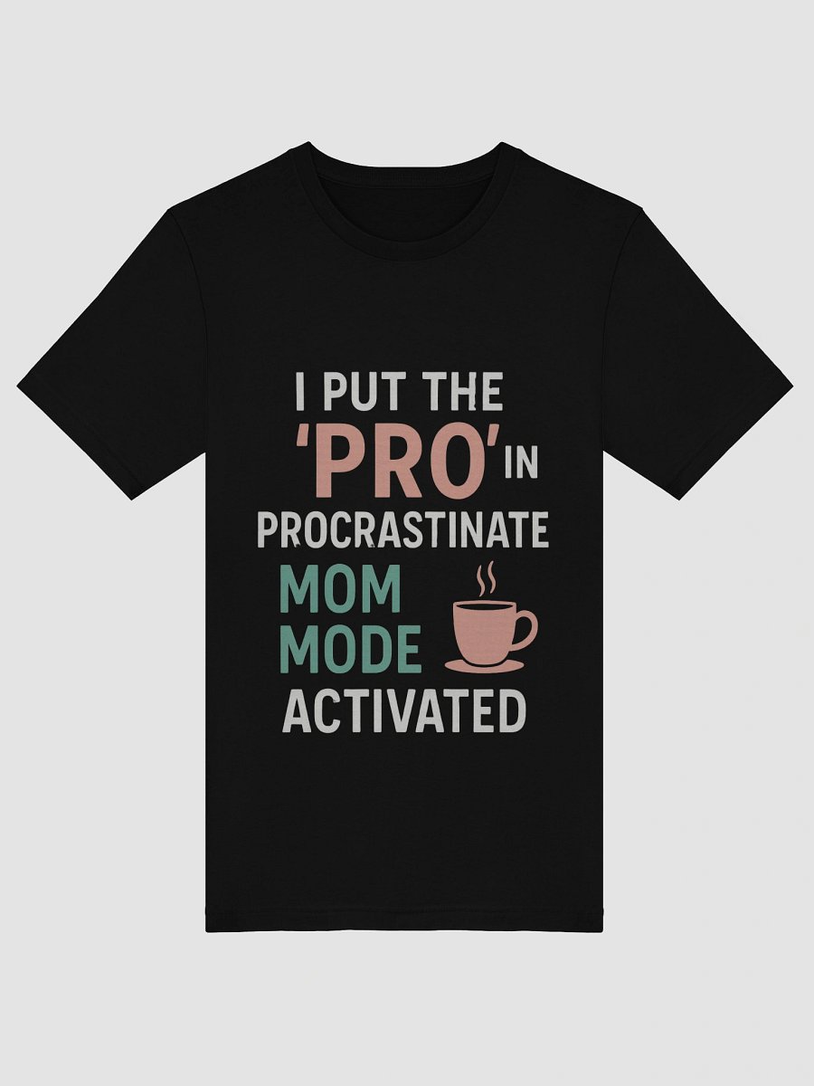 Procrastination Mode Activated T-Shirt product image (5)