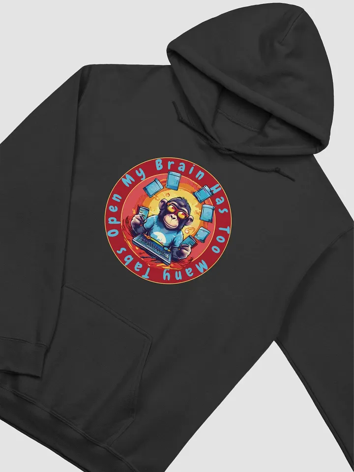 My Brain Has Too Many Tabs Open Gildan Classic Hoodie - Funny Monkey Tech Joke Hoodie for Multitaskers and Tech Lovers product image (2)