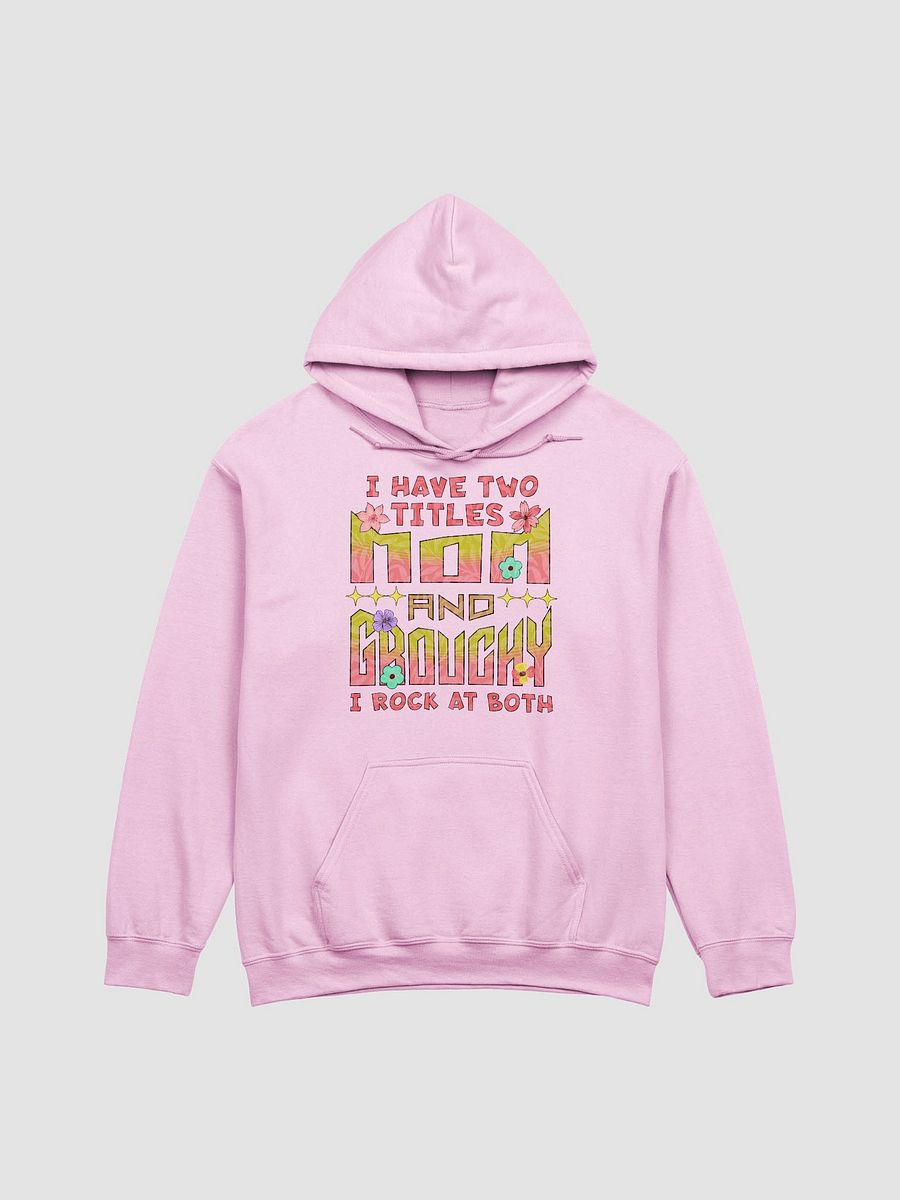 I Have Two Titles Mom and Grouchy Floral Hoodie product image (13)