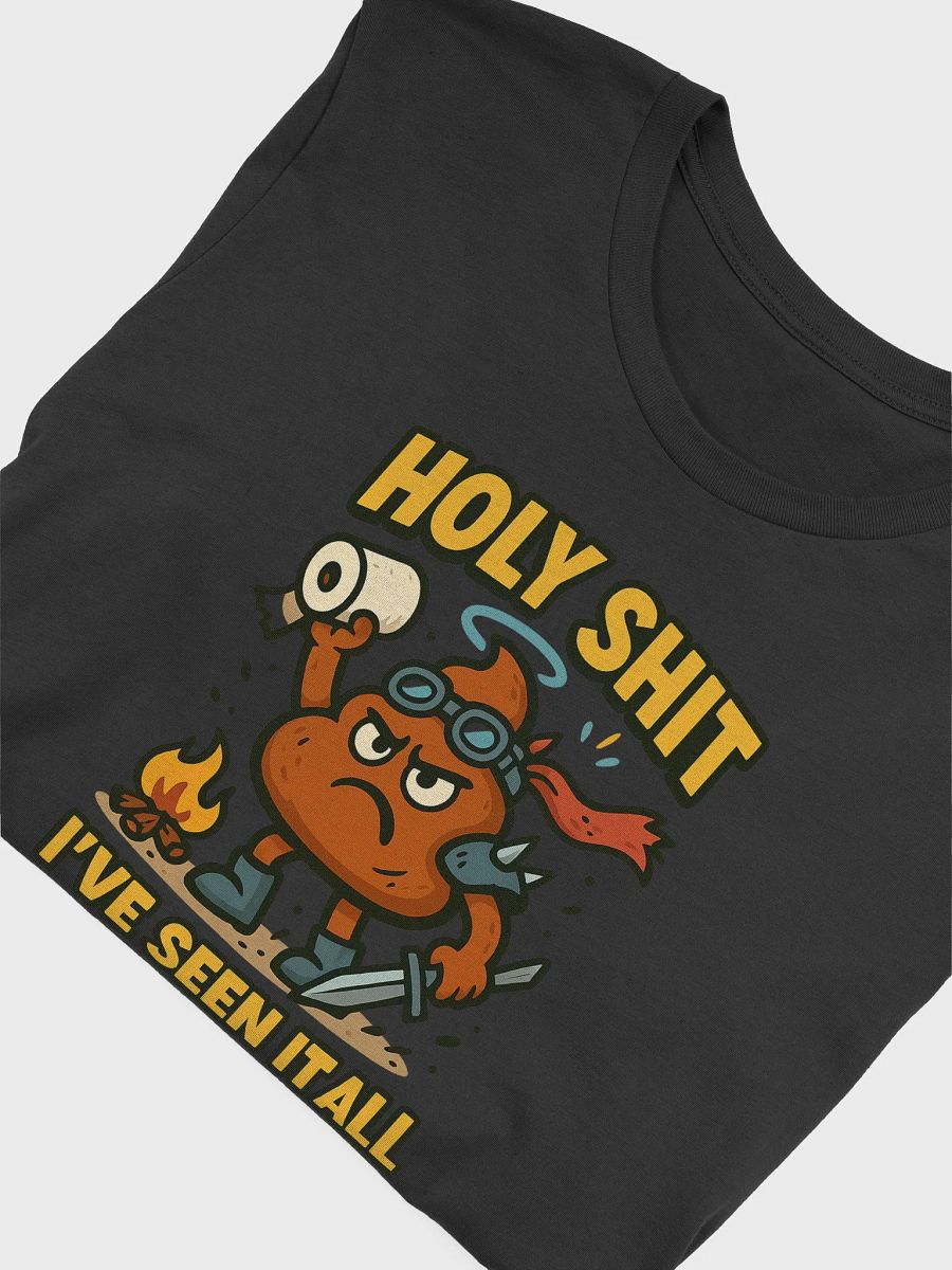 Holy Sh*t, I’ve Seen It All Tee product image (4)
