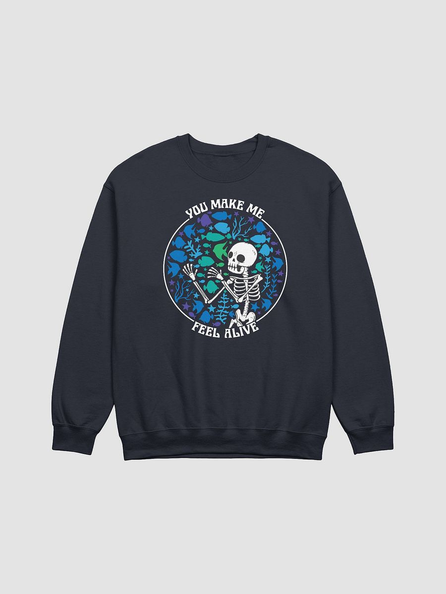 You Make Me Feel Alive | Sweatshirt for Freshwater, Saltwater, and Coral Reef Aquarium Hobbyists product image (17)