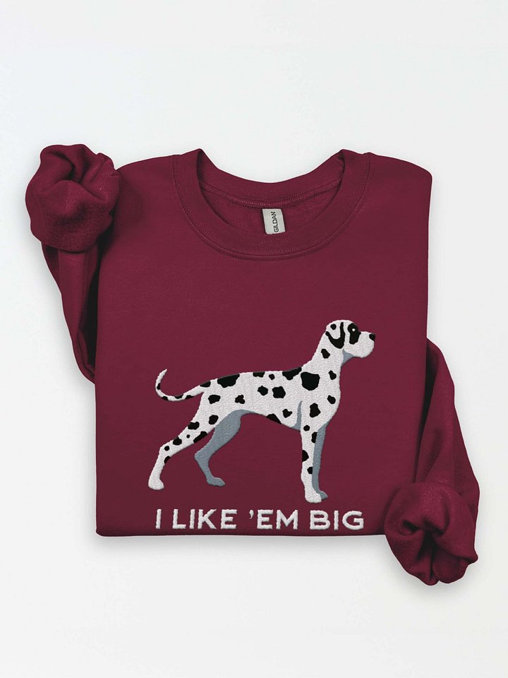 I Like 'Em Big Sweatshirt (Embroidered) of a Great Dane(Harlequin) product image (1)
