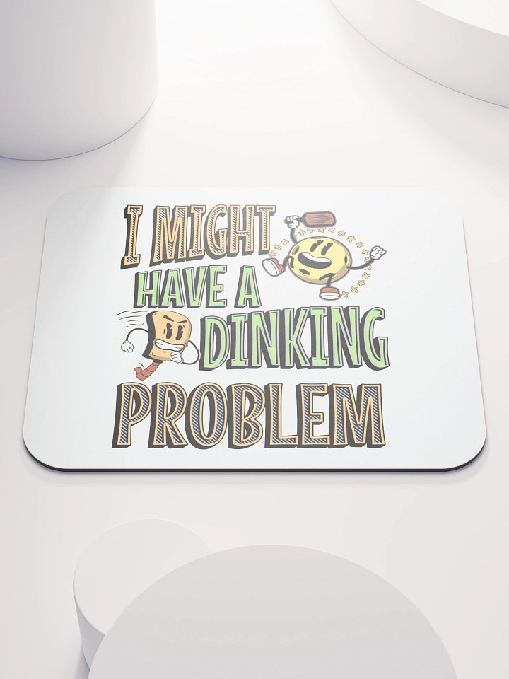 I Might Have A Dinking Problem Pickleball Whimsical Mouse Pad product image (1)