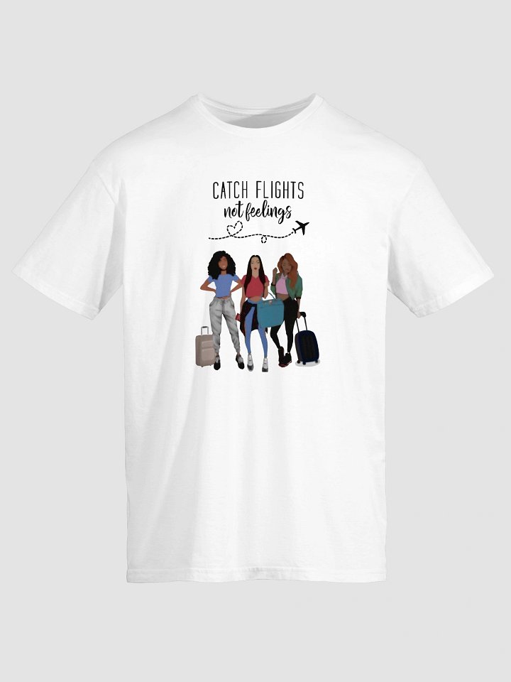 Catch Flights, Not Feelings T-Shirt product image (2)
