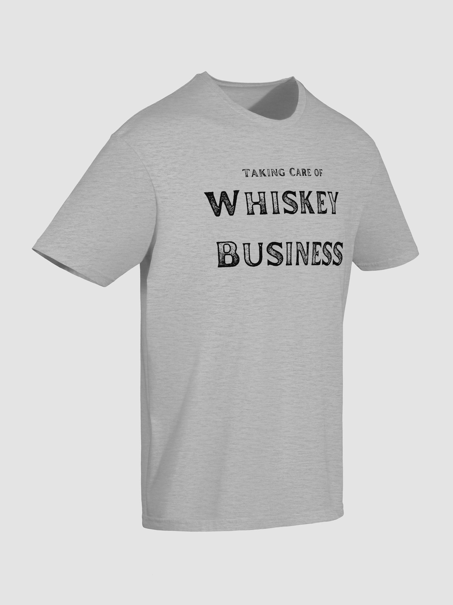 Taking Care of Whiskey Business T-Shirt product image (3)