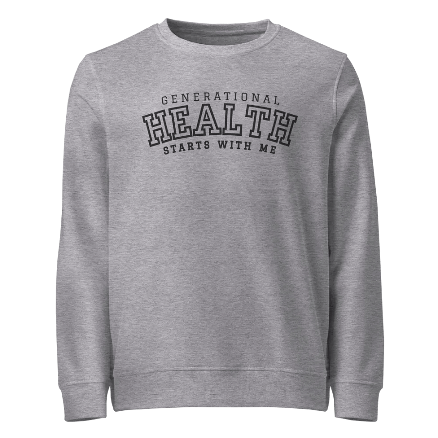 Generational Health Starts with Me - Grey Unisex Organic Sweatshirt product image (5)